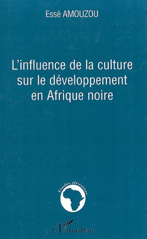 L'influence de la culture sur le développement en Afrique noire - Essè Amouzou