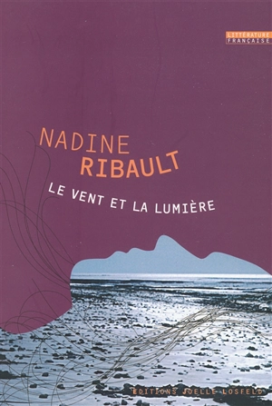 Le vent et la lumière - Nadine Ribault