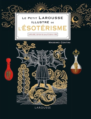 Le petit Larousse illustré de l'ésotérisme - Massimo Centini