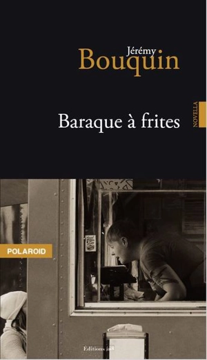 Baraque à frites - Jérémy Bouquin