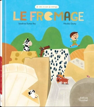 Le fromage - Sandrine Dumas Roy