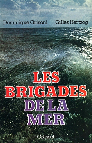 Les Brigades de la mer - Dominique-Antoine Grisoni