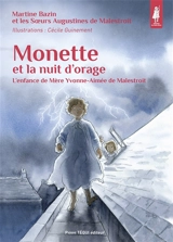 Monette et la nuit d'orage : l'enfance de mère Yvonne-Aimée de Malestroit - Martine Bazin