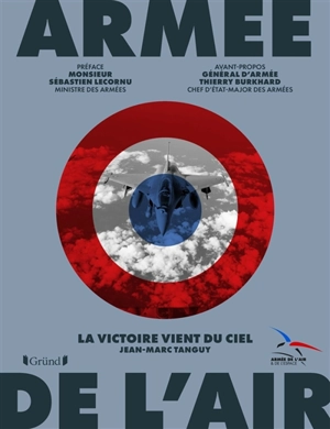 Armée de l'air : la victoire vient du ciel - Jean-Marc Tanguy