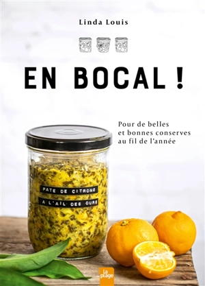 En bocal ! : pour de belles et bonnes conserves au fil de l'année - Linda Louis