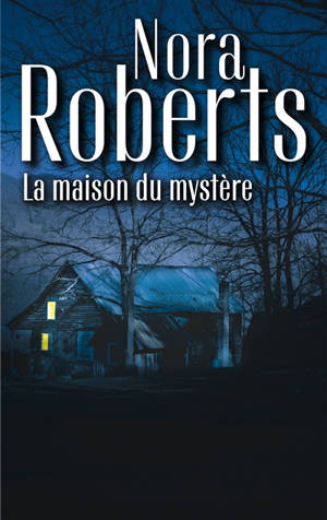 La maison du mystère - Nora Roberts