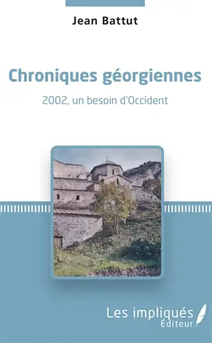 Chroniques géorgiennes : 2002, un besoin d'Occident - Jean Battut