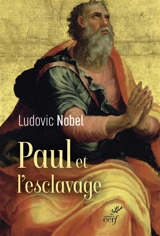 Paul et l'esclavage - Ludovic Nobel