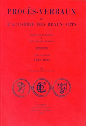Procès-verbaux de l'Académie des beaux-arts. Vol. 1. 1811-1815 - Académie des beaux-arts (France)