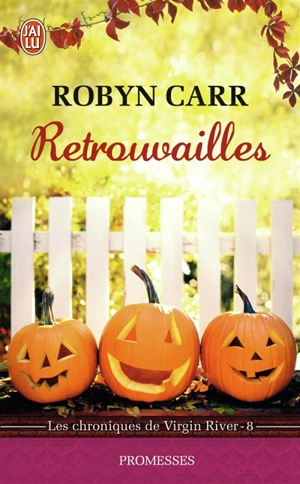 Les chroniques de Virgin River. Vol. 8. Retrouvailles - Robyn Carr