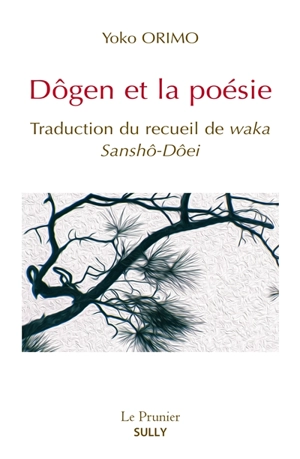Dôgen et la poésie : traduction du recueil de waka, Sanshô-Dôei - Dôgen