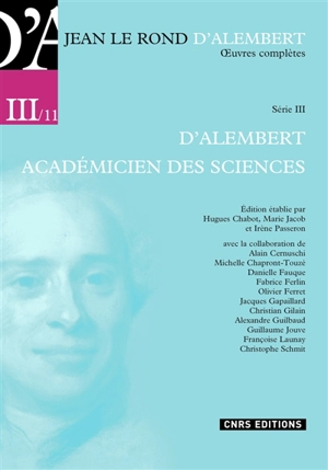 Oeuvres complètes de Jean Le Rond d'Alembert. Vol. 3-11. Opuscules et mémoires mathématiques, 1757-1783 : d'Alembert académicien des sciences - D' Alembert