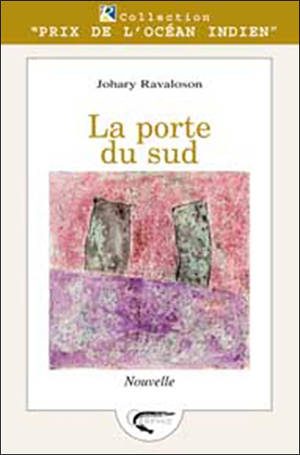 La porte du sud - Johary Ravaloson