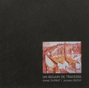 Un regain de traverse - André Duprat