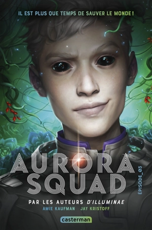 Aurora squad. Vol. 3 - Amie Kaufman