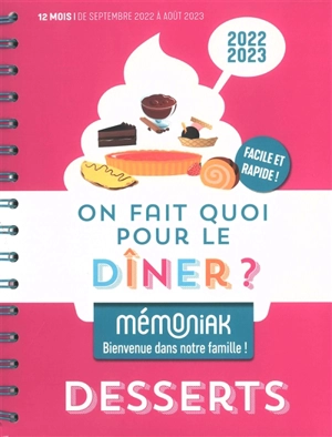 On fait quoi pour le dîner ? 2022-2023 : desserts : 12 mois, de septembre 2022 à août 2023 - Delphine Paslin