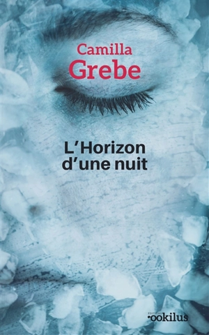 L'horizon d'une nuit - Camilla Grebe