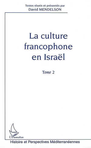 La culture francophone en Israël. Vol. 2