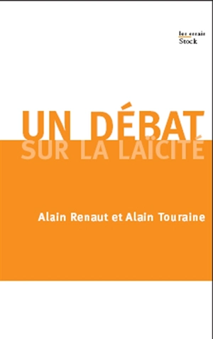 Un débat sur la laïcité - Alain Renaut