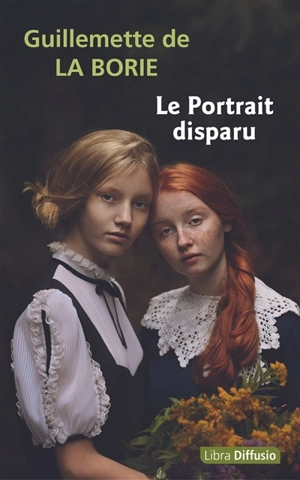 Le portrait disparu - Guillemette de La Borie