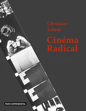 Cinéma radical - Christian Lebrat