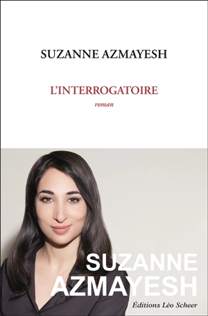 L'interrogatoire - Suzanne Azmayesh