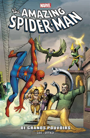The amazing Spider-Man. Vol. 1. De grands pouvoirs : 1962-1964 - Stan Lee