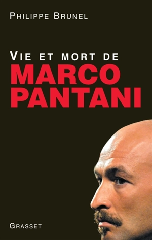 Vie et mort de Marco Pantani - Philippe Brunel