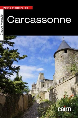 Petite histoire de Carcassonne - Claude Marquié