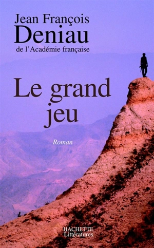 Le grand jeu - Jean-François Deniau