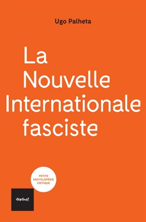 La nouvelle internationale fasciste - Ugo Palheta