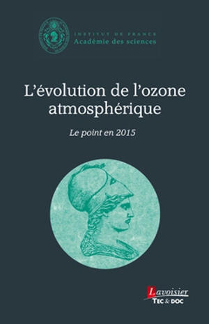 L'évolution de l'ozone atmosphérique : le point en 2015 - Académie des sciences (France)