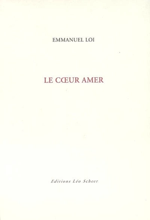Le coeur amer - Emmanuel Loi
