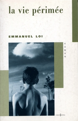 La vie périmée - Emmanuel Loi