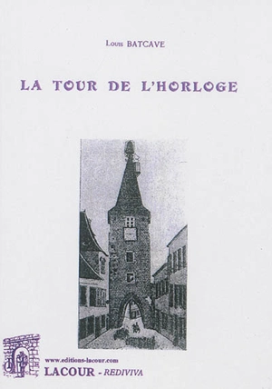 La tour de l'horloge - Louis Batcave