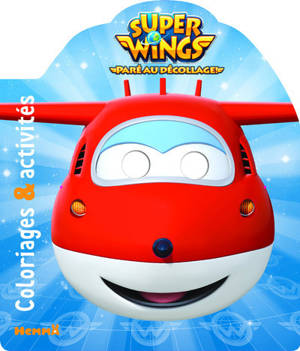 Super Wings, paré au décollage ! : coloriages & activités : Jett