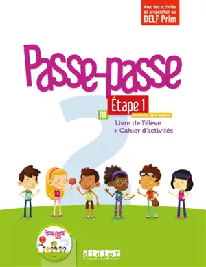 Passe-passe, méthode de français, A1, étape 1 : livre de l'élève + cahier d'activités : avec des activités de préparation au DELF Prim - Marion Meynadier