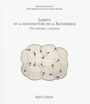 Lodève et la manufacture de la Savonnerie : une histoire à partager