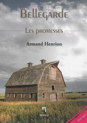 Bellegarde. Vol. 1. Les promesses - Armand Henrion