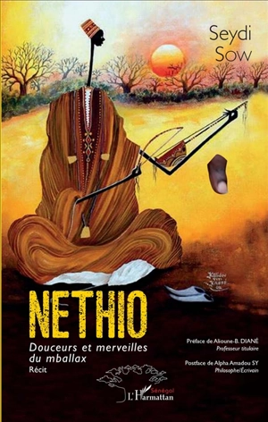 Nethio : douceurs et merveilles du mballax : récit - Seydi Sow