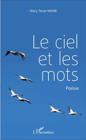 Le ciel et les mots - Mary Teuw Niane