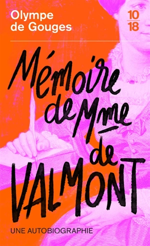 Mémoire de Mme de Valmont : une autobiographie - Olympe de Gouges