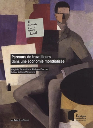 Parcours de travailleurs dans une économie mondialisée - Eugénie Tenezakis