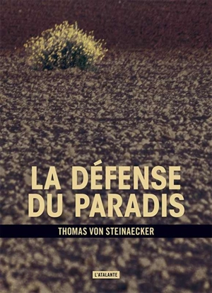 La défense du paradis - Thomas von Steinaecker