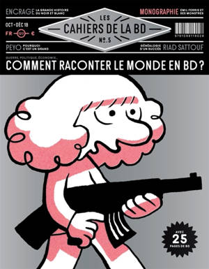 Les cahiers de la BD, n° 5. Comment raconter le monde en BD ?