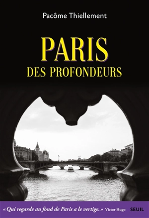 Paris des profondeurs - Pacôme Thiellement