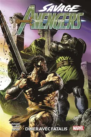 Savage Avengers. Vol. 2. Dîner avec Fatalis - Gerry Duggan