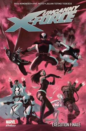 Uncanny X-Force. Vol. 4. Exécution finale - Rick Remender