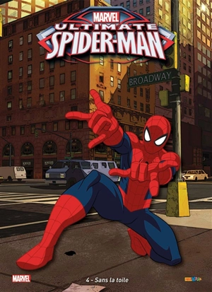 Ultimate Spider-Man. Vol. 4. Sans la toile - Marvel comics