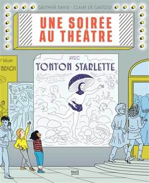 Une soirée au théâtre avec tonton Starlette - Gauthier David